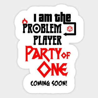 I am the Problem Player Sticker